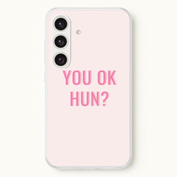You OK Hun?  - Quotes Phone Case for Galaxy S25
