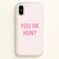 You OK Hun?  - Quotes Phone Case for iPhone X / XS