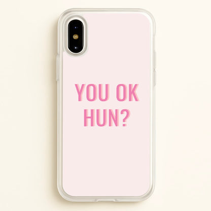 You OK Hun?  - Quotes Phone Case for iPhone X / XS