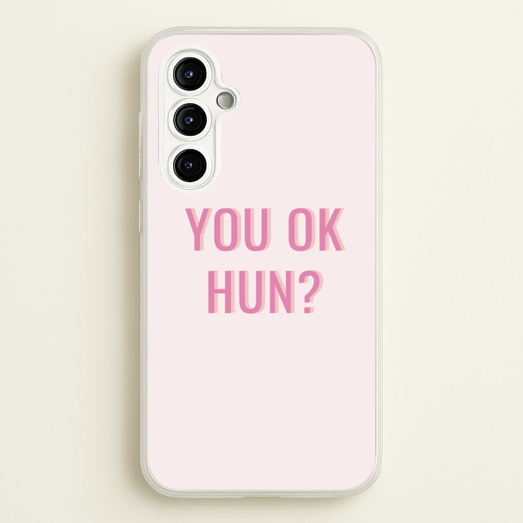 You OK Hun?  - Quotes Phone Case for Galaxy A54