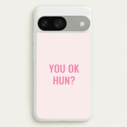 You OK Hun?  - Quotes Phone Case for Google Pixel 9 / 9 Pro