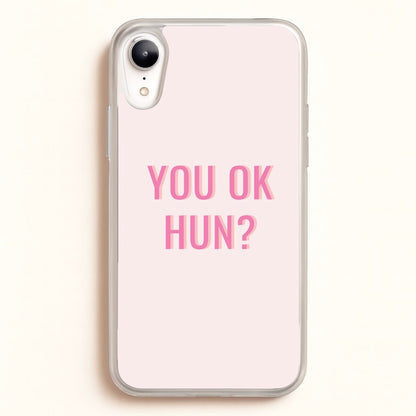 You OK Hun?  - Quotes Phone Case for iPhone XR