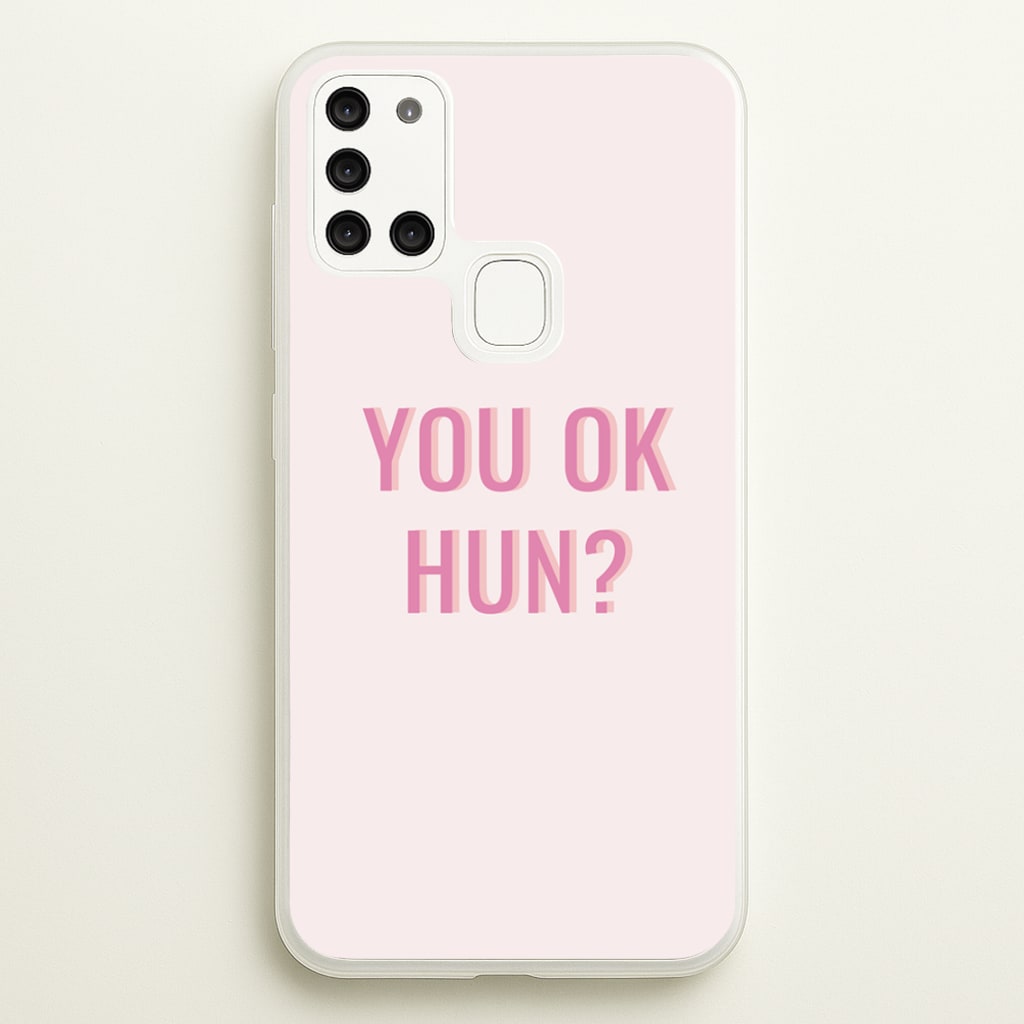 You OK Hun?  - Quotes Phone Case for Galaxy A21s