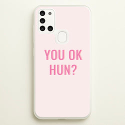 You OK Hun?  - Quotes Phone Case for Galaxy A21s