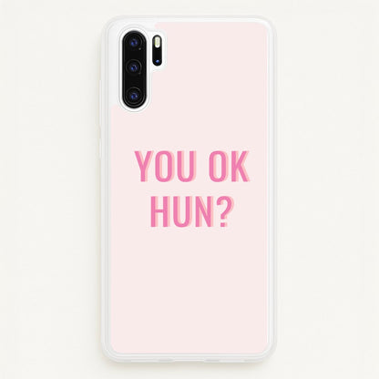 You OK Hun?  - Quotes Phone Case for Huawei P30 Pro
