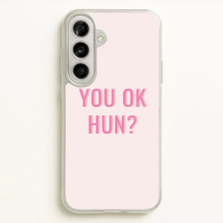 You OK Hun?  - Quotes Phone Case for Galaxy A56