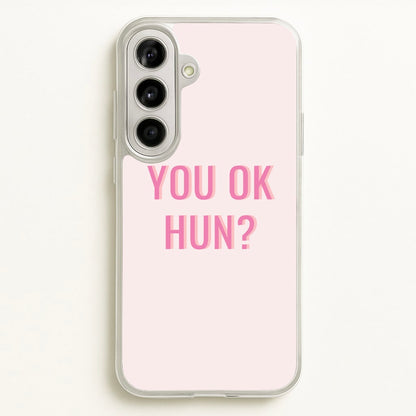 You OK Hun?  - Quotes Phone Case for Galaxy A56