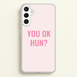 You OK Hun?  - Quotes Phone Case for Galaxy A34