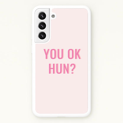 You OK Hun?  - Quotes Phone Case for Galaxy S22 Plus
