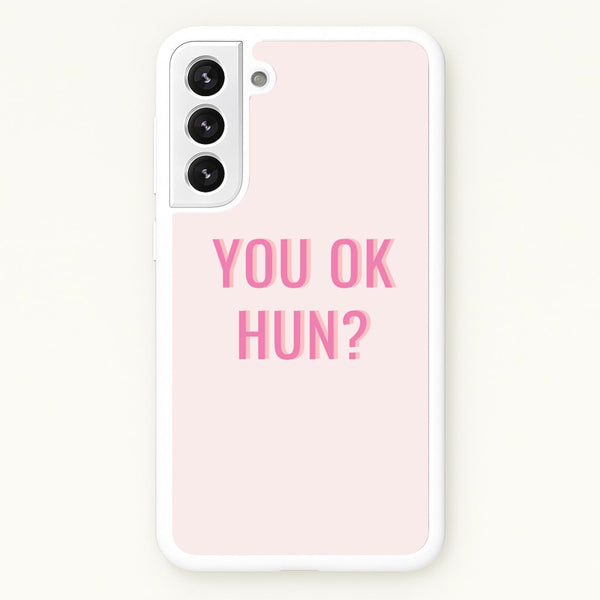 You OK Hun?  - Quotes Phone Case for Galaxy S22 Plus
