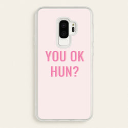 You OK Hun?  - Quotes Phone Case for Galaxy S9 Plus