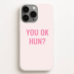 You OK Hun?  - Quotes Phone Case for iPhone 11 Pro