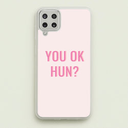 You OK Hun?  - Quotes Phone Case for Galaxy A12