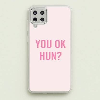 You OK Hun?  - Quotes Phone Case for Galaxy A12