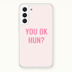 You OK Hun?  - Quotes Phone Case for Galaxy S21 Plus