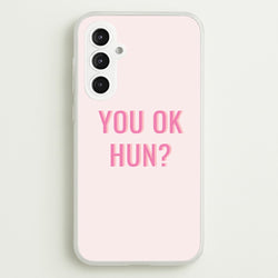 You OK Hun?  - Quotes Phone Case for Galaxy S23FE