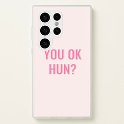 You OK Hun?  - Quotes Phone Case for Galaxy S24 Ultra