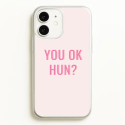 You OK Hun?  - Quotes Phone Case for iPhone 11