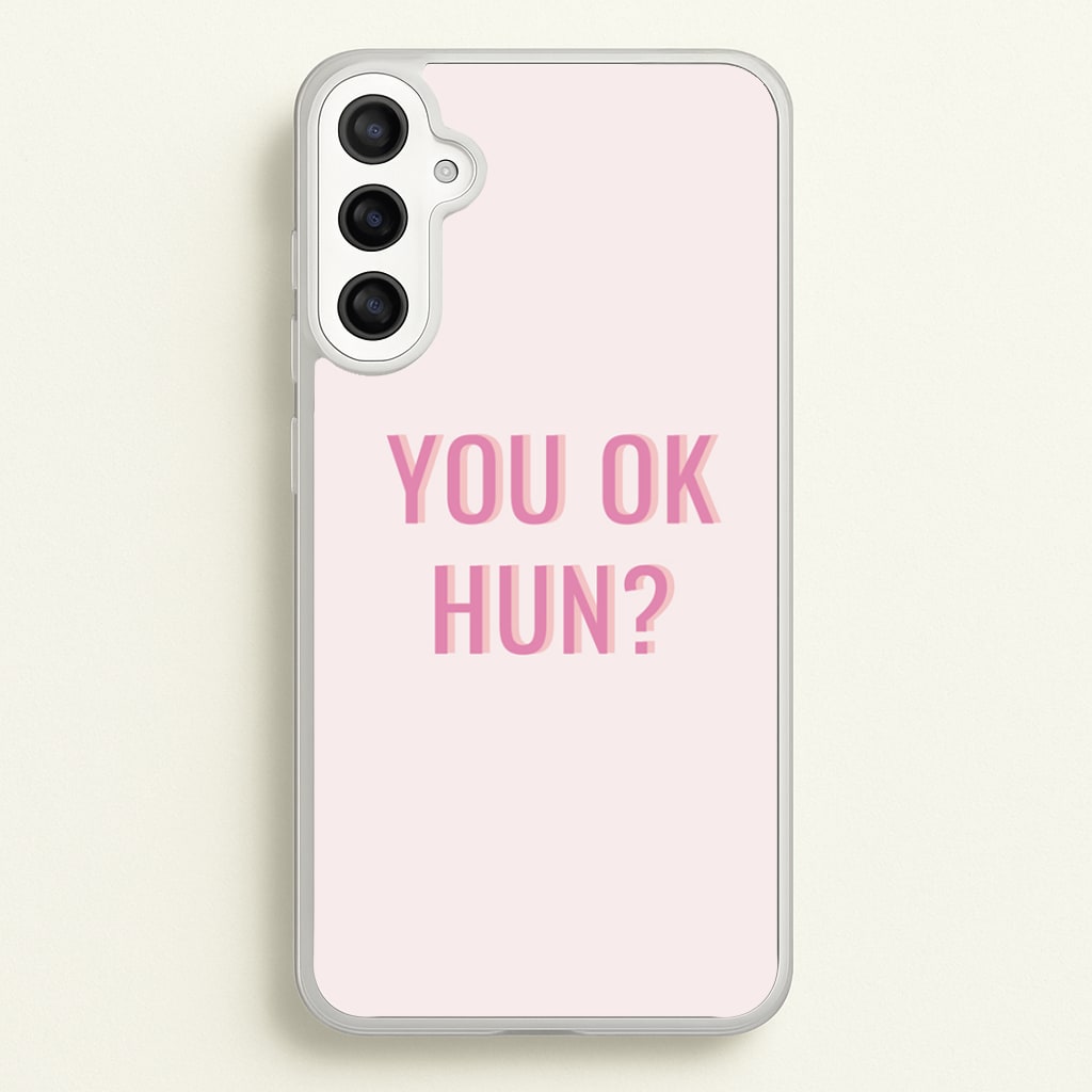 You OK Hun?  - Quotes Phone Case for Galaxy A36