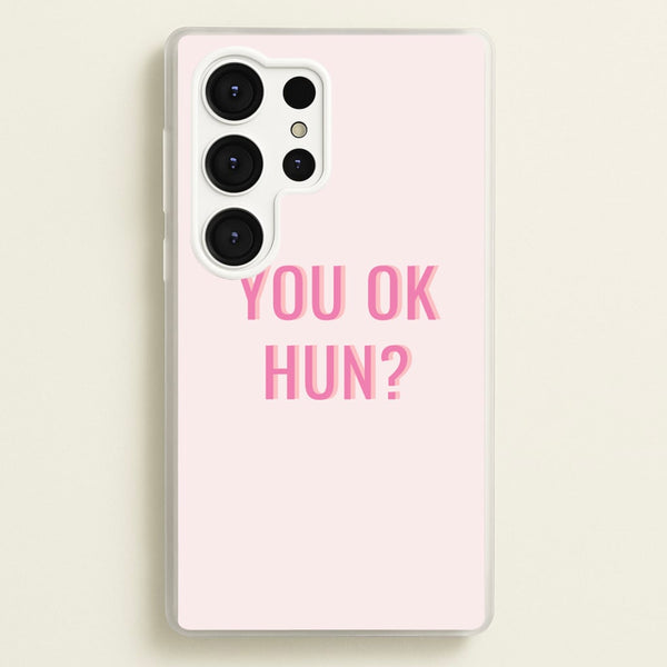 You OK Hun?  - Quotes Phone Case for Galaxy S25 Ultra