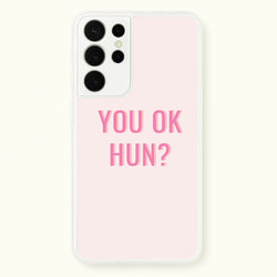 You OK Hun?  - Quotes Phone Case for Galaxy S21 Ultra