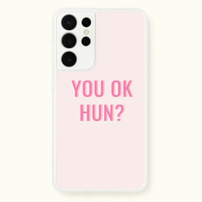 You OK Hun?  - Quotes Phone Case for Galaxy S21 Ultra