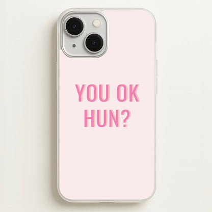 You OK Hun?  - Quotes Phone Case for iPhone 13