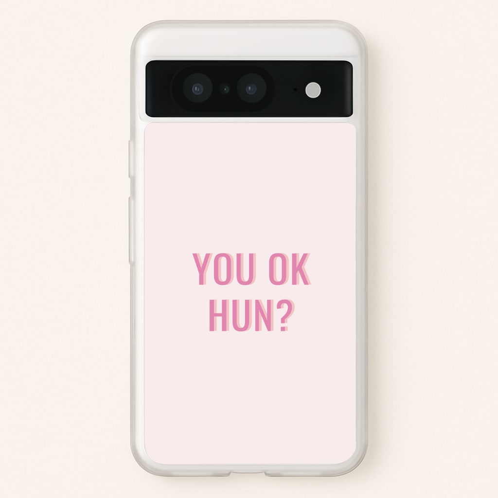 You OK Hun?  - Quotes Phone Case for Google Pixel 8