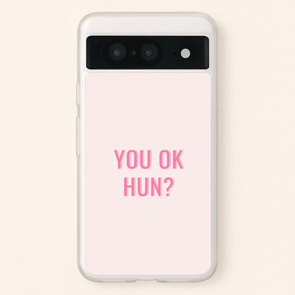 You OK Hun?  - Quotes Phone Case for Google Pixel 8