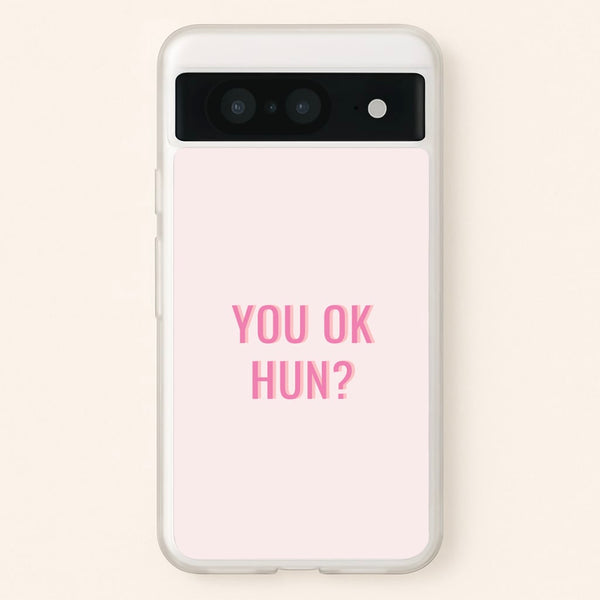 You OK Hun?  - Quotes Phone Case for Google Pixel 8
