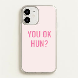 You OK Hun?  - Quotes Phone Case for iPhone 12 / 12 Pro