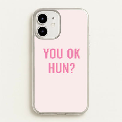 You OK Hun?  - Quotes Phone Case for iPhone 12 / 12 Pro