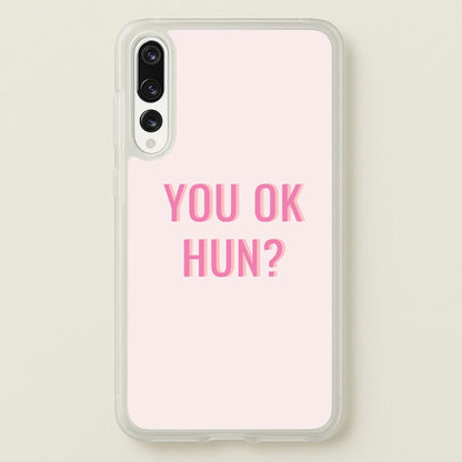 You OK Hun?  - Quotes Phone Case for Huawei P20 Pro