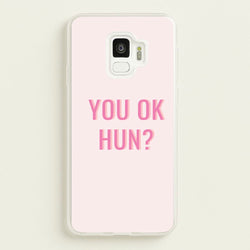You OK Hun?  - Quotes Phone Case for Galaxy S9
