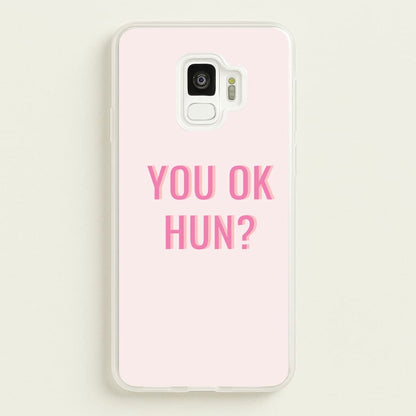 You OK Hun?  - Quotes Phone Case for Galaxy S9