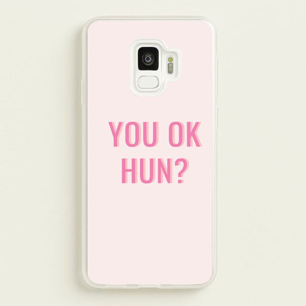 You OK Hun?  - Quotes Phone Case for Galaxy S9