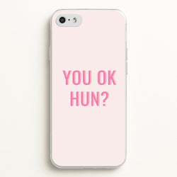 You OK Hun?  - Quotes Phone Case for iPhone 5 / 5s / SE 2016