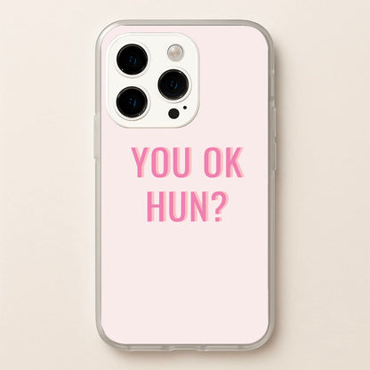 You OK Hun?  - Quotes Phone Case for iPhone 15 Pro