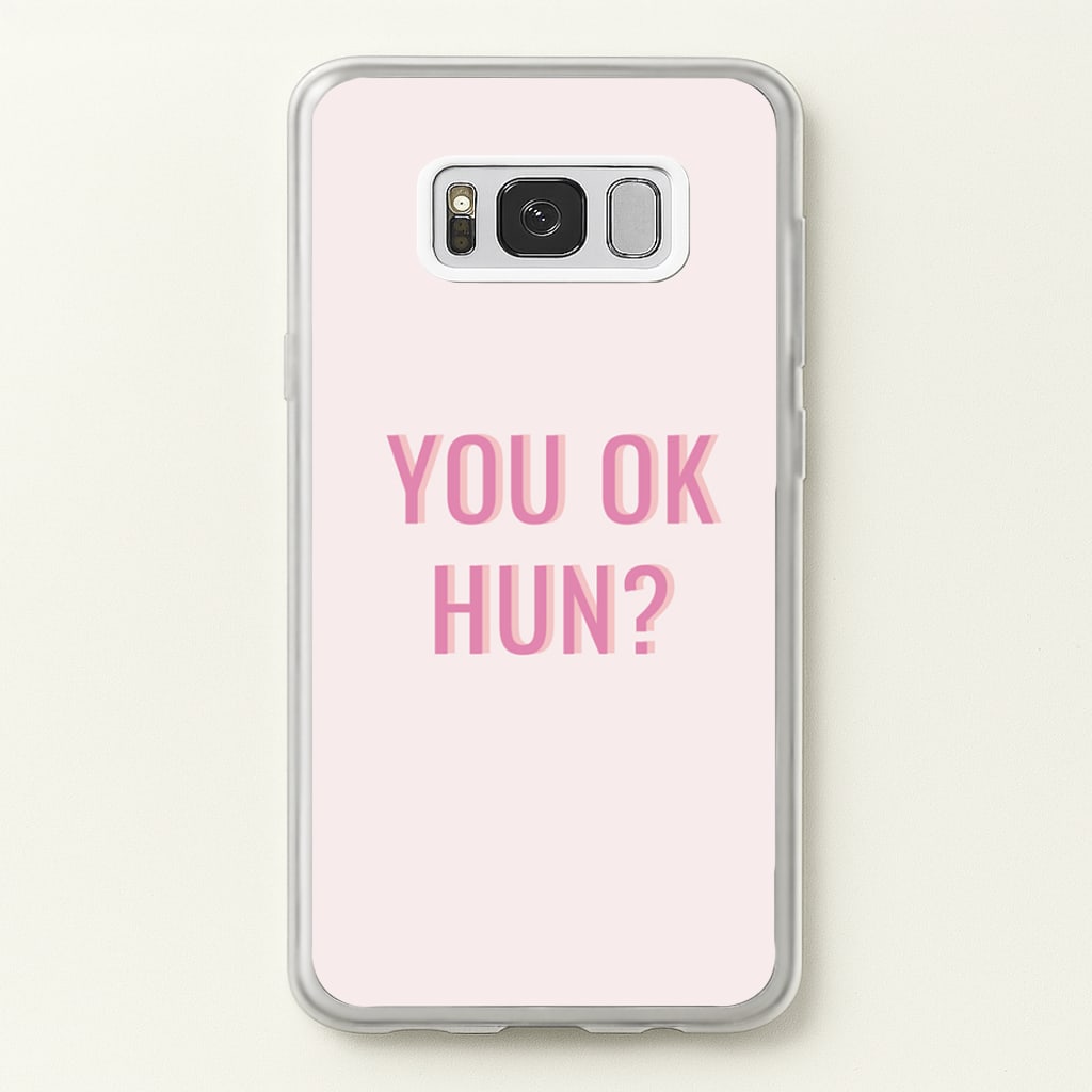 You OK Hun?  - Quotes Phone Case for Galaxy S8