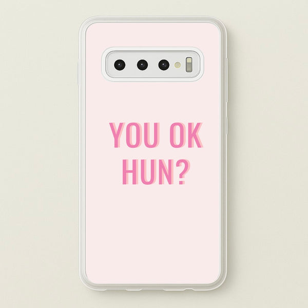 You OK Hun?  - Quotes Phone Case for Galaxy S10