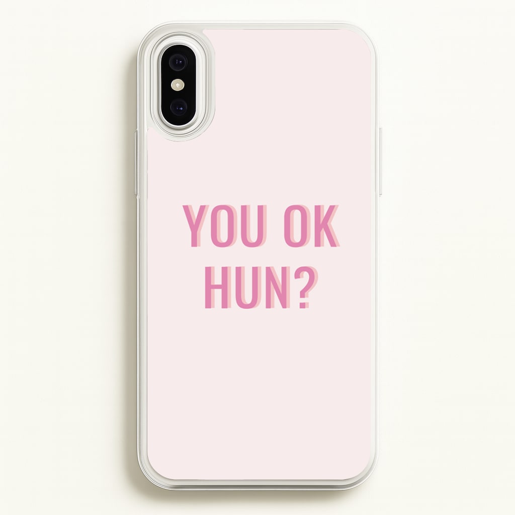 You OK Hun?  - Quotes Phone Case for iPhone XS Max