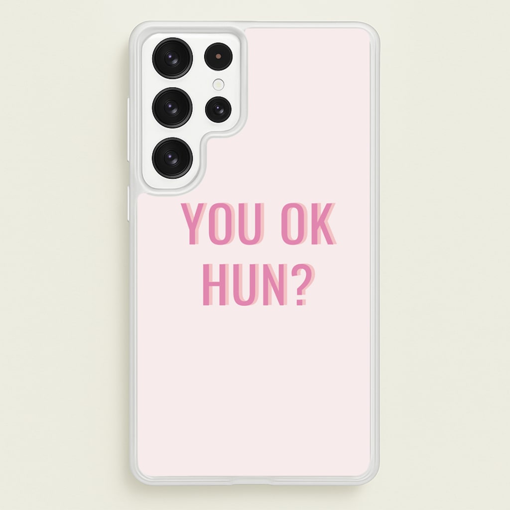 You OK Hun?  - Quotes Phone Case for Galaxy S22 Ultra