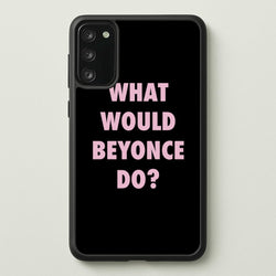 What Would Beyonce Do?  - Sassy Quotes Phone Case for Galaxy A41