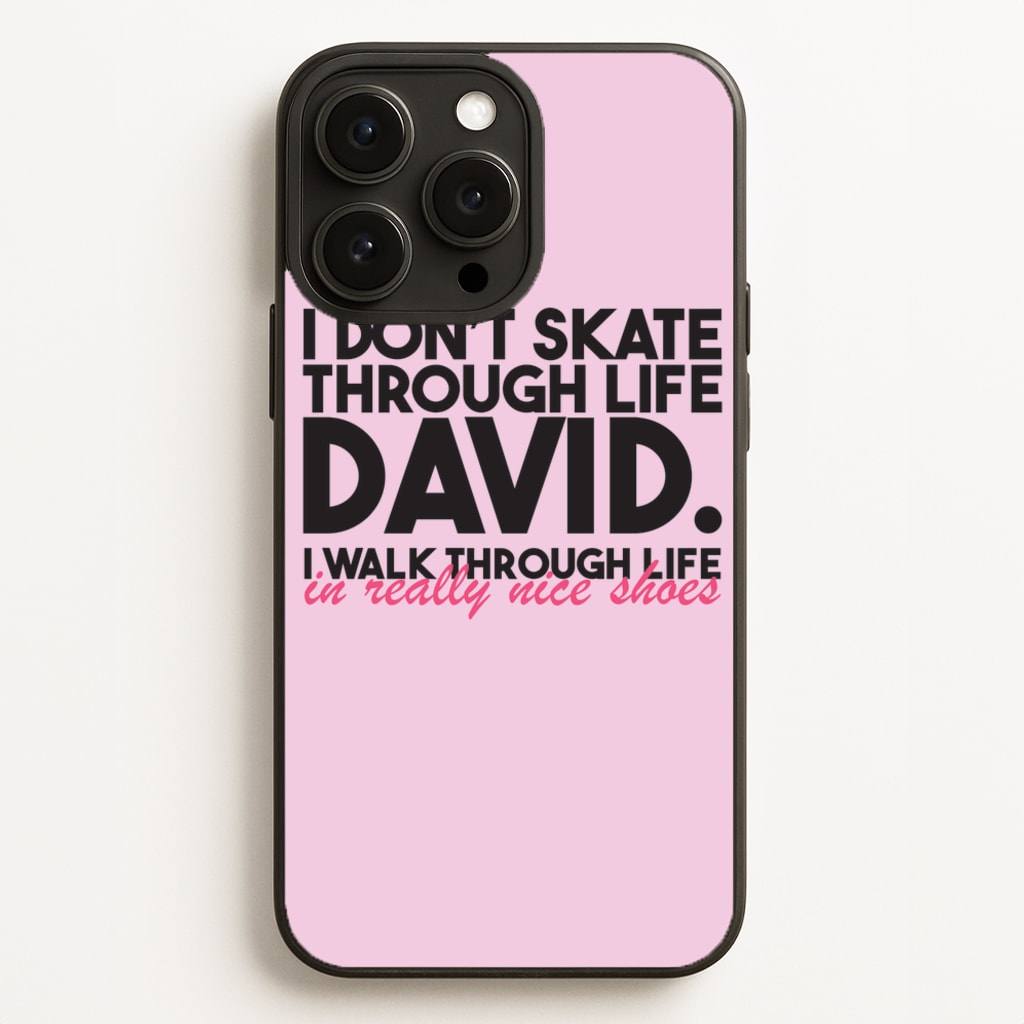 I Don't Skate Through Life David Phone Case