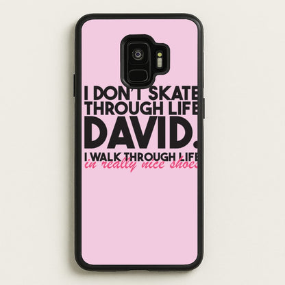 I Don't Skate Through Life David  - Schitt's Creek Phone Case for Galaxy S9