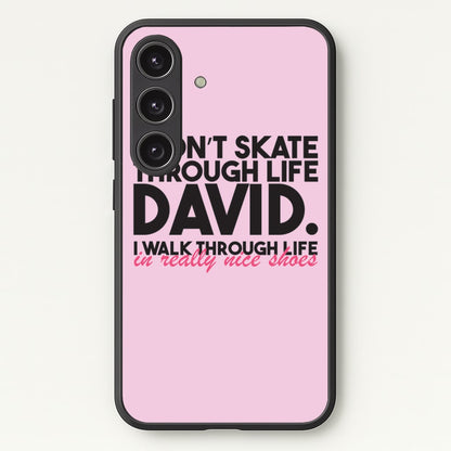 I Don't Skate Through Life David  - Schitt's Creek Phone Case for Galaxy S24 Plus