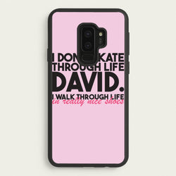 I Don't Skate Through Life David  - Schitt's Creek Phone Case for Galaxy S9 Plus