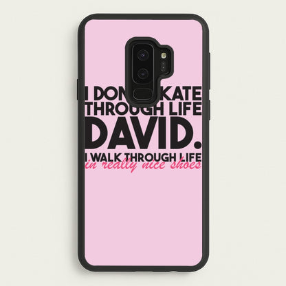 I Don't Skate Through Life David  - Schitt's Creek Phone Case for Galaxy S9 Plus