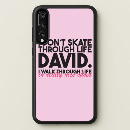 I Don't Skate Through Life David  - Schitt's Creek Phone Case for Huawei P20 Pro
