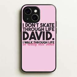 I Don't Skate Through Life David  - Schitt's Creek Phone Case for iPhone 15